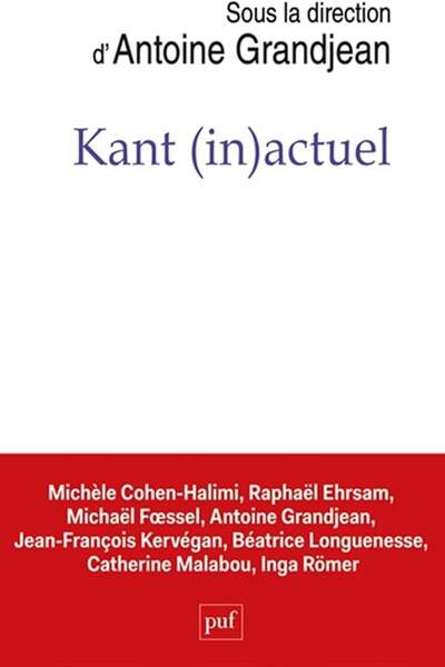 Kant (in)actuel Sous la direction d’Antoine Grandjean