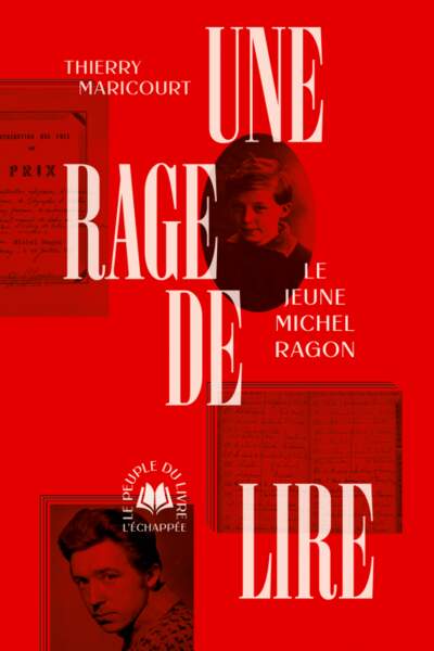 Une Rage de lire. Le jeune Michel Ragon, de Thierry Maricourt