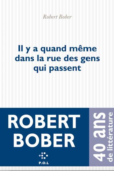 Il y a quand même dans la rue des gens qui passent de Robert Bober