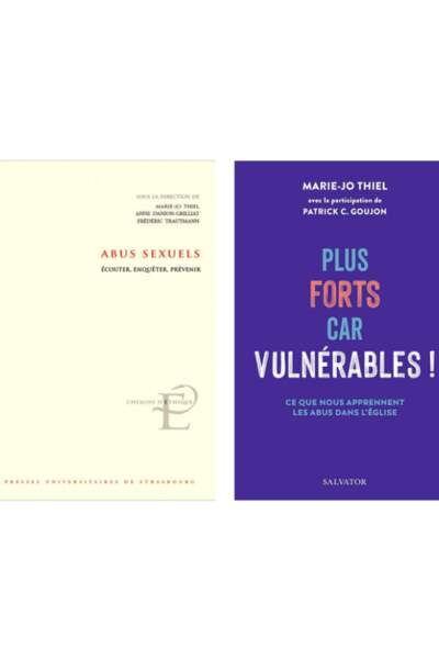 Abus sexuels. Écouter, enquêter, prévenir sous la dir. de Marie-Jo Thiel, Anne Danion-Grilliat et Frédéric Trautmann et Plus forts car vulnérables ! Ce que nous apprennent les abus dans l’Église de Marie-Jo Thiel