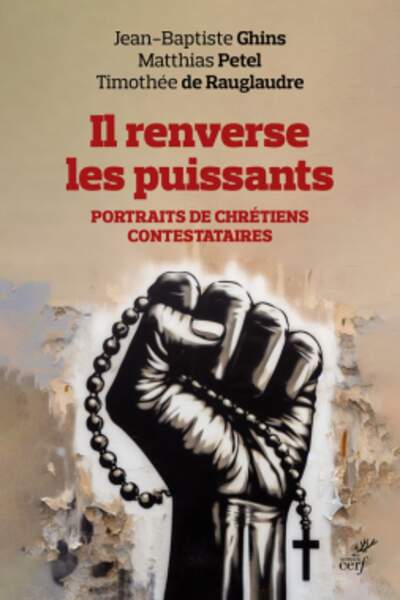 Il renverse les puissants de Jean-Baptiste Ghins, Matthias Petel et Timothée de Rauglaudre