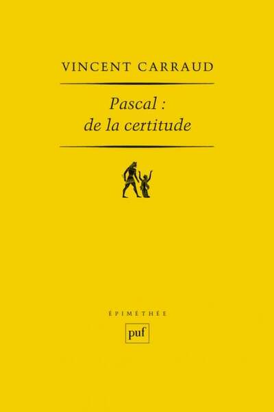Pascal : de la certitude de Vincent Carraud