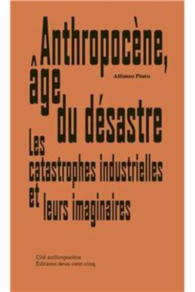 Anthropocène, âge du désastre d’Alfonso Pinto