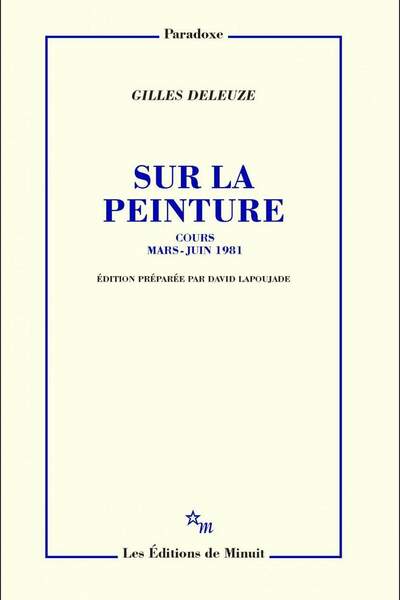 Sur la peinture. Cours, mars-juin 1981 de Gilles Deleuze