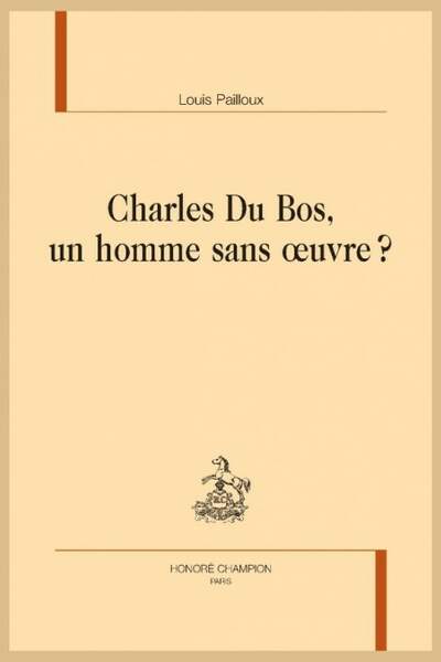 Charles du Bos, un homme sans œuvre ? de Louis Pailloux