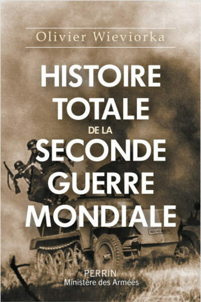 Histoire totale de la Seconde Guerre mondiale d’Olivier Wieviorka