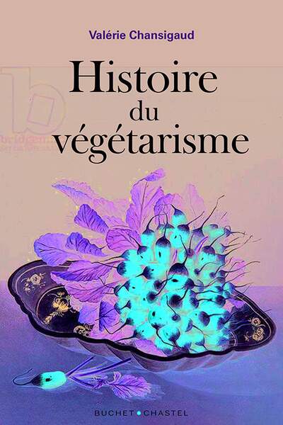 Histoire du végétarisme de Valérie Chansigaud