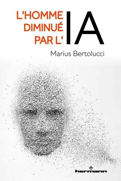 L’homme diminué par l’IA de Marius Bertolucci