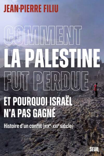 Comment la Palestine fut perdue de Jean-Pierre Filiu