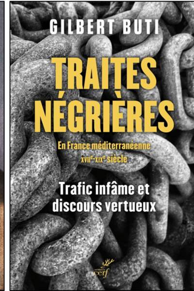 Les mondes de l’esclavage sous la direction de Paulin Ismard ; Mémoires d’un négrier présenté par Olivier Grenouilleau ; et Traites négrières de Gilbert Buti