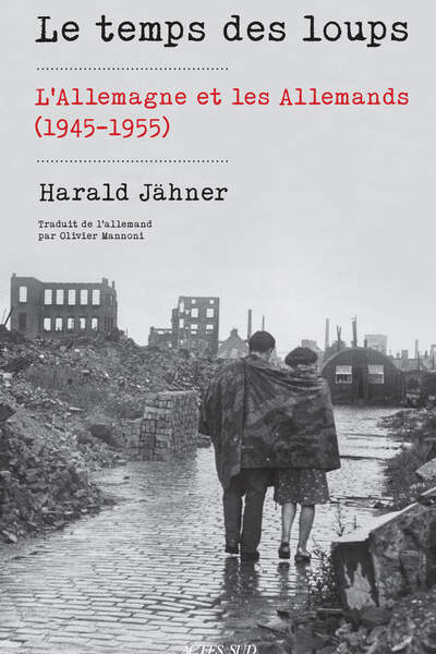 L’Allemagne des lendemains qui (dé)chantent. À propos de Harald Jähner, Le Temps des loups