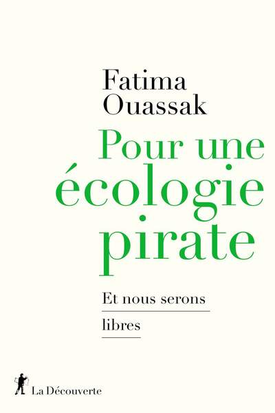 Pour une écologie pirate. Et nous serons libres de Fatima Ouassak