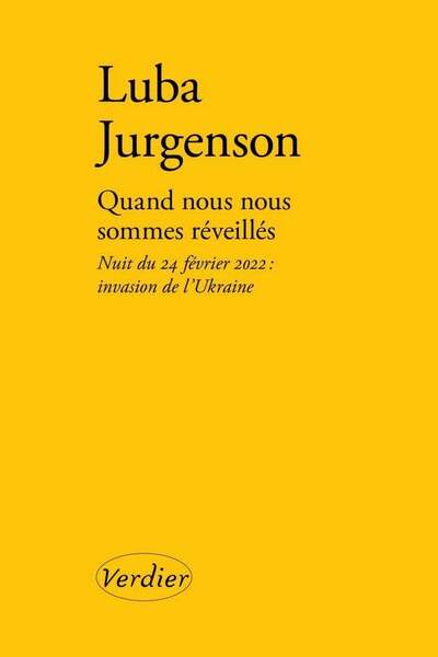 Quand nous nous sommes réveillés. Nuit du 24 février 2022 : invasion de l’Ukraine de Luba Jurgenson