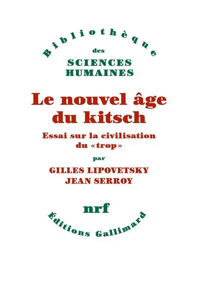 Le nouvel âge du kitsch. Essai sur la civilisation du « trop » de Gilles Lipovetsky et Jean Serroy