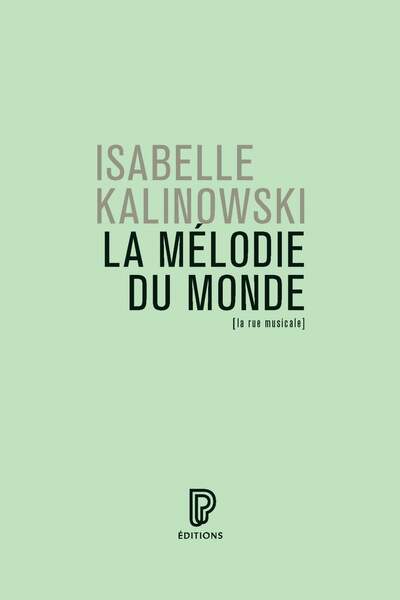 La mélodie du monde. Les musiques extra-européennes en Allemagne autour de 1900 d’Isabelle Kalinowski