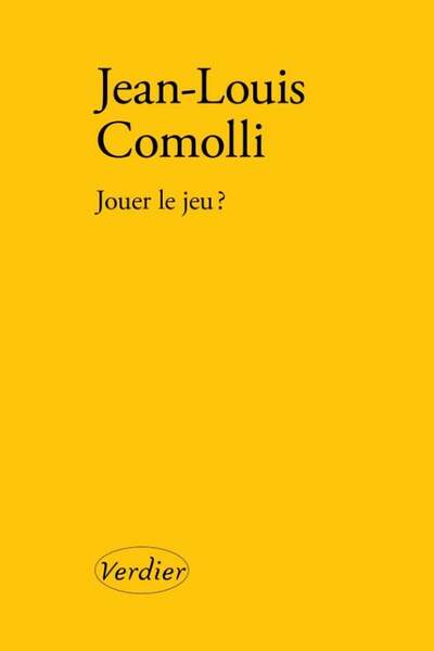 Jouer le jeu ? de Jean-Louis Comolli