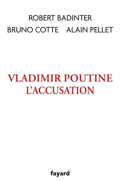 Vladimir Poutine, l’accusation de Robert Badinter, Bruno Cotte et Alain Pellet