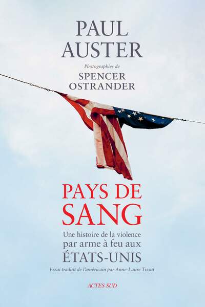 Pays de sang. Une histoire de la violence par arme à feu aux États-Unis de Paul Auster