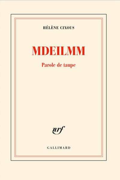Mdeilmm. Parole de taupe de Hélène Cixous