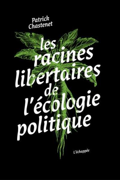 Les racines libertaires de l’écologie politique de Patrick Chastenet
