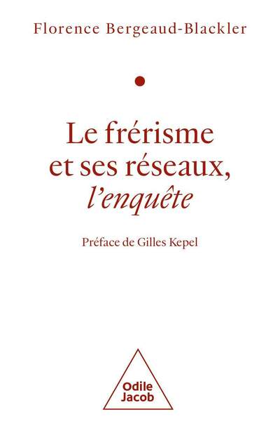 Le frérisme et ses réseaux. L’enquête de Florence Bergeaud-Blackler