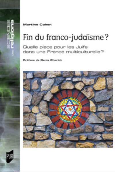 Fin du franco-judaïsme ?. Quelle place pour les Juifs dans une France multiculturelle ? de Martine Cohen