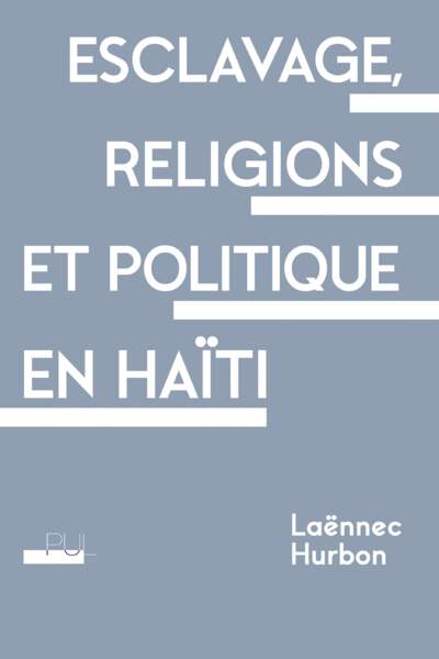 Esclavage, religions et politique en Haïti de Laënnec Hurbon