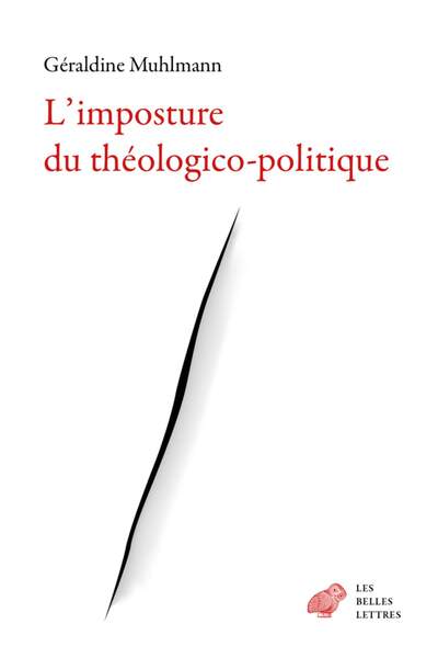 L’imposture du théologico-politique de Géraldine Muhlmann