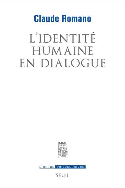 L’identité humaine en dialogue de Claude Romano