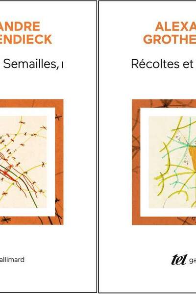 Récoltes et semailles I et II. Réflexions et témoignage sur un passé de mathématicien d’Alexandre Grothendieck