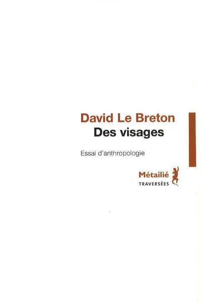 Des visages. Une anthropologie de David Le Breton
