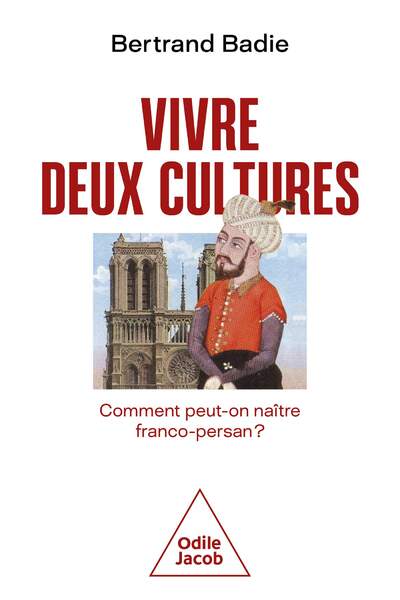 Vivre deux cultures. Comment peut-on naître franco-persan ? de Bertrand Badie