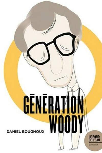 Génération Woody de Daniel Bougnoux