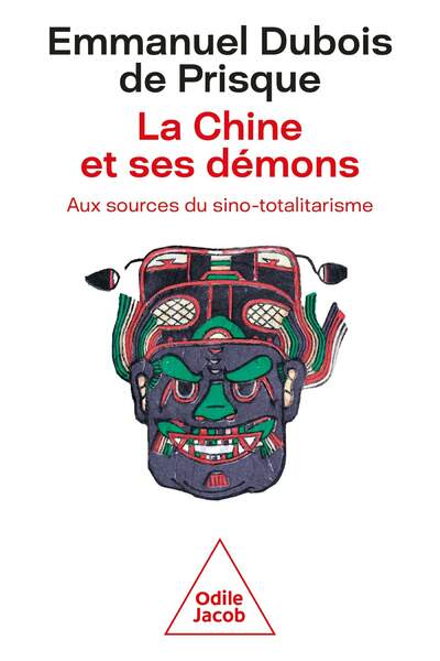 La Chine et ses démons. Aux sources du sino-totalitarisme d’Emmanuel Dubois de Prisque