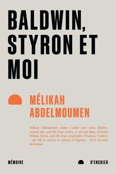 Baldwin, Styron et moi de Mélikah Abdelmoumen