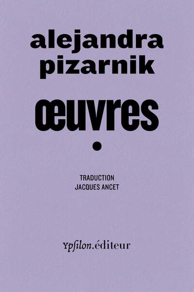 Œuvres I d’Alejandra Pizarnik