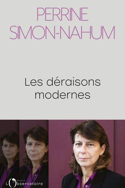 Les déraisons modernes de Perrine Simon-Nahum