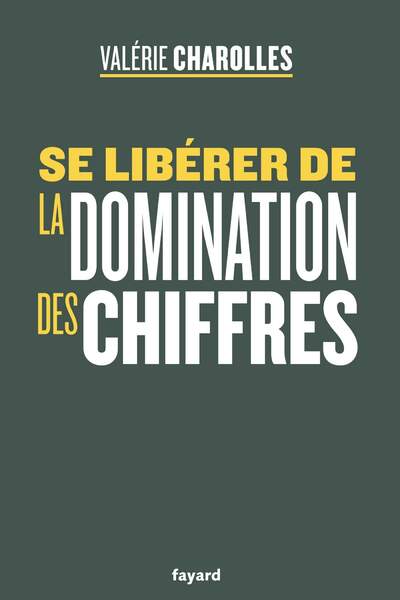 Se libérer de la domination des chiffres de Valérie Charolles