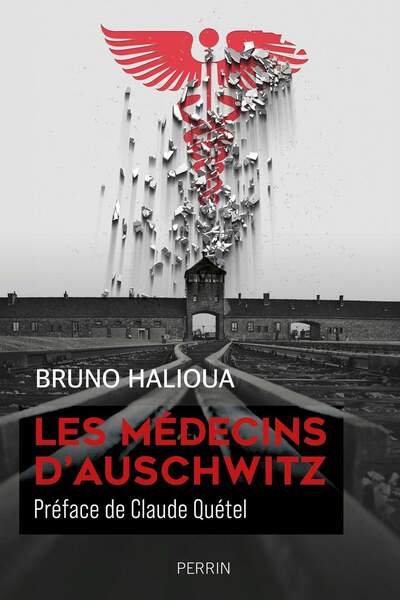 Les médecins d’Auschwitz de Bruno Halioua