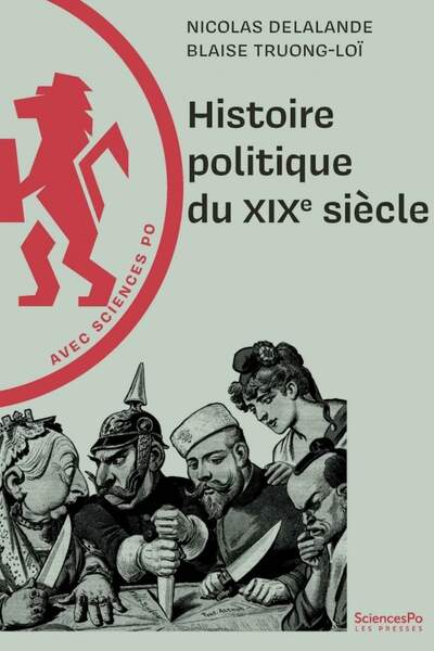 Histoire politique du xixe siècle de Nicolas Delalande et Blaise Truong-Loï