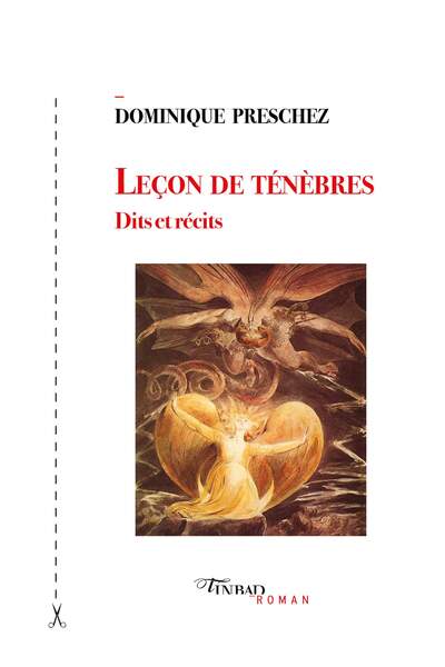 Leçon de ténèbres. Dits et récits de Dominique Preschez