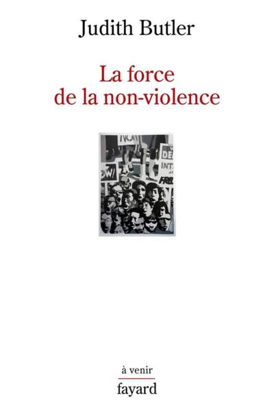 La force de la non-violence. Une obligation éthico-politique de Judith Butler