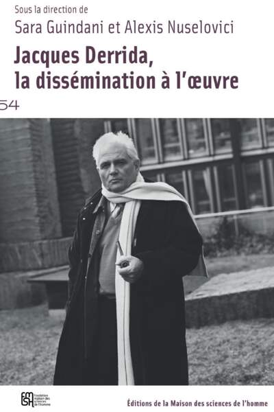 Jacques Derrida, la dissémination à l’œuvre sous la direction de Sara Guindani et Alexis Nuselovici