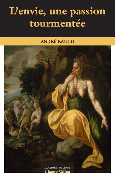 L’envie, une passion tourmentée d’André Rauch