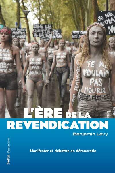 L’ère de la revendication. Manifester et débattre en démocratie de Benjamin Lévy