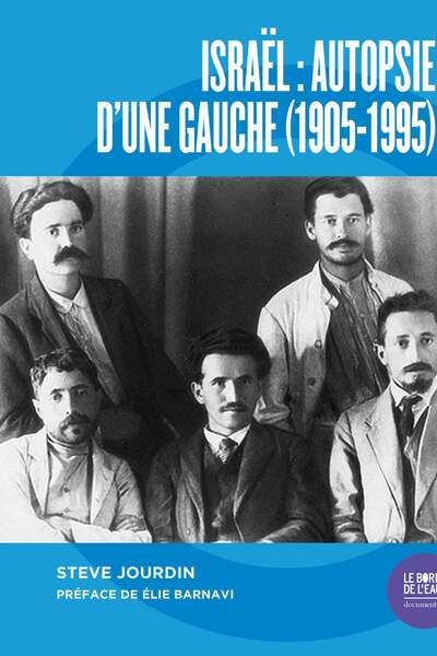 Israël. Autopsie d’une gauche (1905-1995) de Steve Jourdin