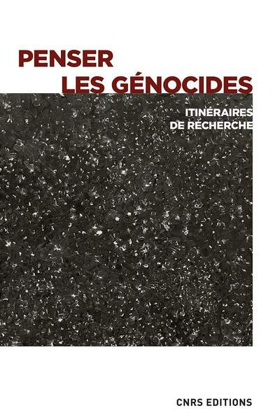 Penser les génocides. Itinéraires de recherche Collectif