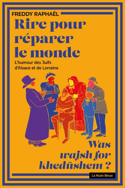 Rire pour réparer le monde de Freddy Raphaël