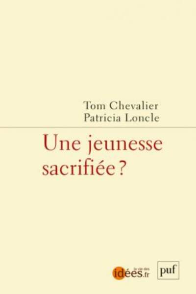 Une jeunesse sacrifiée ? sous la dir. de Tom Chevalier et Patricia Loncle