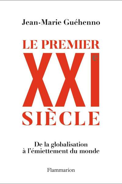 Le premier xxie siècle de Jean-Marie Guéhenno